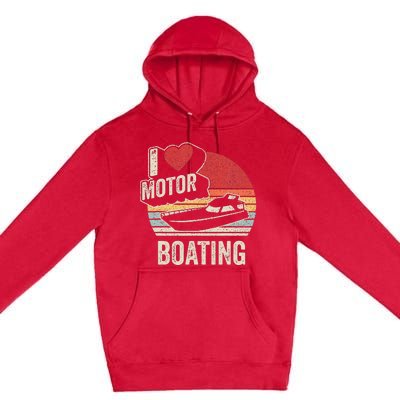 Vintage Retro I Love Motor Boating Premium Pullover Hoodie