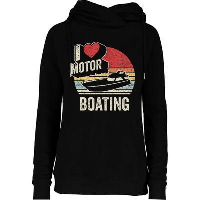 Vintage Retro I Love Motor Boating Funny Boater Womens Funnel Neck Pullover Hood