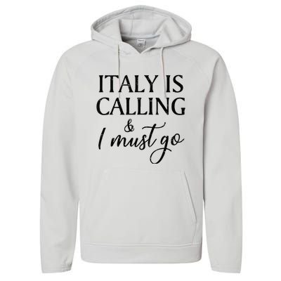 Vintage Retro Italy Is Calling I Must Go Performance Fleece Hoodie