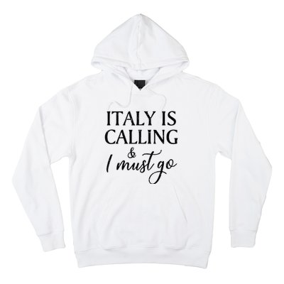 Vintage Retro Italy Is Calling I Must Go Hoodie