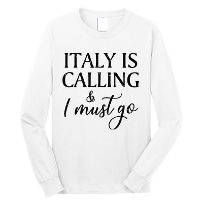 Vintage Retro Italy Is Calling I Must Go Long Sleeve Shirt