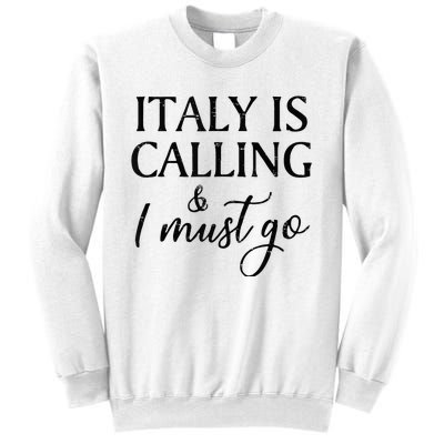 Vintage Retro Italy Is Calling I Must Go Sweatshirt