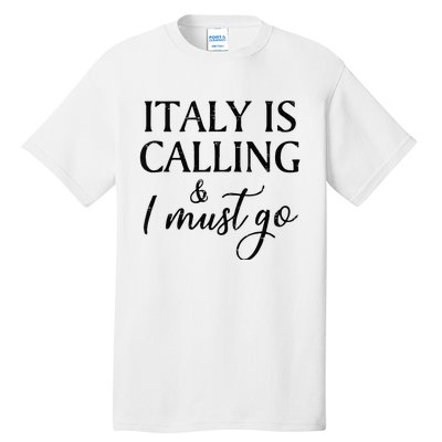 Vintage Retro Italy Is Calling I Must Go Tall T-Shirt