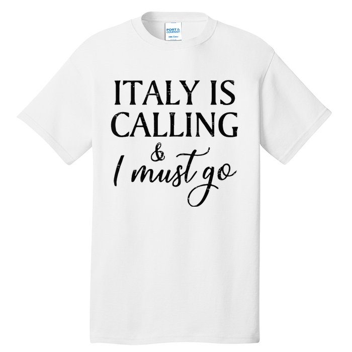 Vintage Retro Italy Is Calling I Must Go Tall T-Shirt