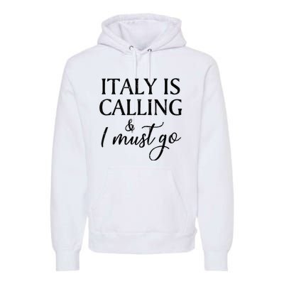 Vintage Retro Italy Is Calling I Must Go Premium Hoodie