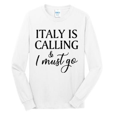 Vintage Retro Italy Is Calling I Must Go Tall Long Sleeve T-Shirt