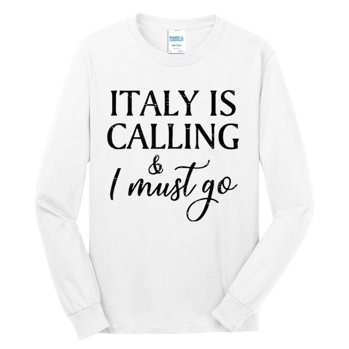 Vintage Retro Italy Is Calling I Must Go Tall Long Sleeve T-Shirt