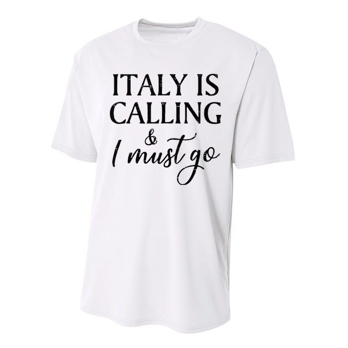 Vintage Retro Italy Is Calling I Must Go Performance Sprint T-Shirt