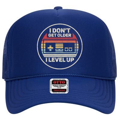 Vintage Retro I Dont Get Older I Level Up Video Game Gamer Cute Gift High Crown Mesh Back Trucker Hat