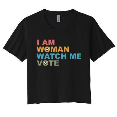 Vintage Retro I Am Woman Watch Me Vote For President Kamalaharris Women's Crop Top Tee