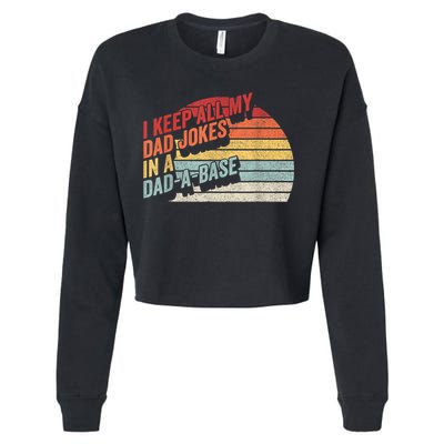 Vintage Retro I Keep All My Dad Jokes In A Dad A Base Gift Cropped Pullover Crew