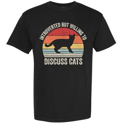 Vintage Retro Introverted But Willing To Discuss Cats Cat Great Gift Garment-Dyed Heavyweight T-Shirt