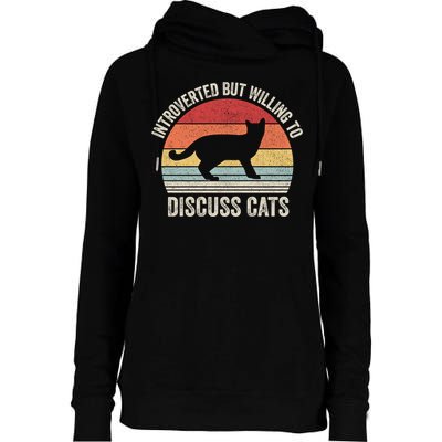 Vintage Retro Introverted But Willing To Discuss Cats Cat Great Gift Womens Funnel Neck Pullover Hood