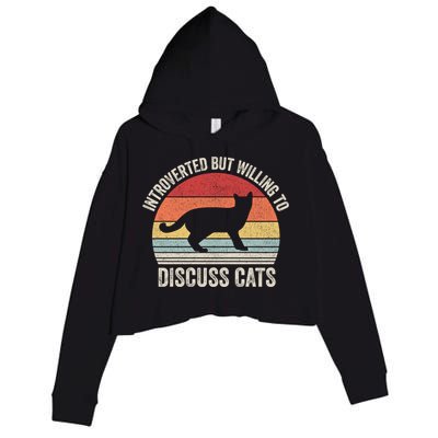 Vintage Retro Introverted But Willing To Discuss Cats Cat Great Gift Crop Fleece Hoodie