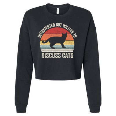 Vintage Retro Introverted But Willing To Discuss Cats Cat Great Gift Cropped Pullover Crew