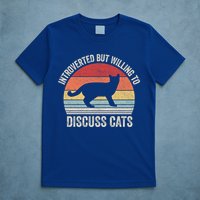 Vintage Retro Introverted But Willing To Discuss Cats Cat Great Gift T-Shirt