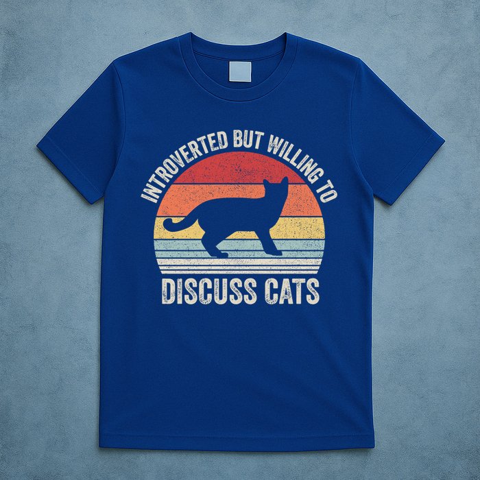 Vintage Retro Introverted But Willing To Discuss Cats Cat Great Gift T-Shirt