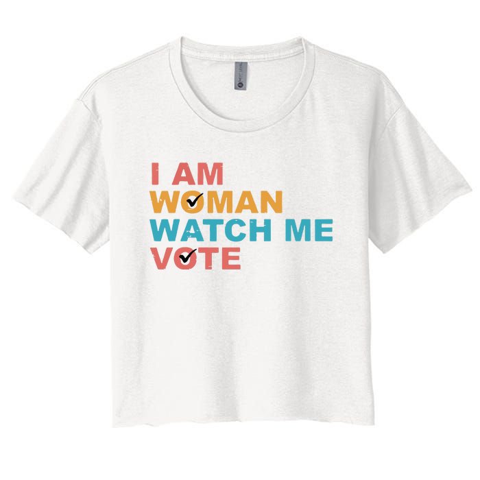 Vintage Retro I Am Woman Watch Me Vote For Women Women's Crop Top Tee