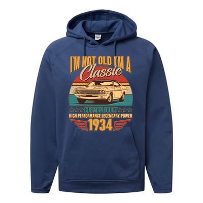 Vintage Retro Im Not Old Im A Classic 1934 90th Birthday Classic Car Lover Performance Fleece Hoodie