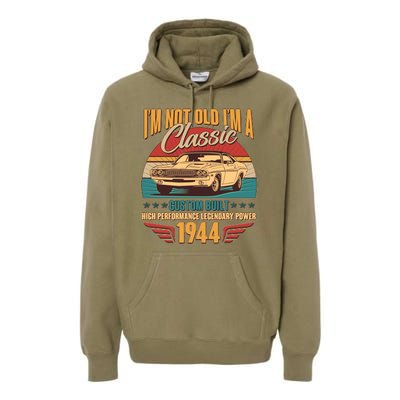 Vintage Retro Im Not Old Im A Classic 1944 80th Birthday Classic Car Lover Premium Hoodie