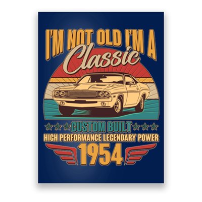 Vintage Retro Im Not Old Im A Classic 1954 70th Birthday Classic Car Lover Poster