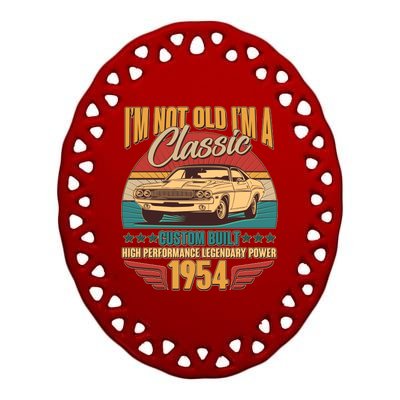 Vintage Retro Im Not Old Im A Classic 1954 70th Birthday Classic Car Lover Ceramic Oval Ornament