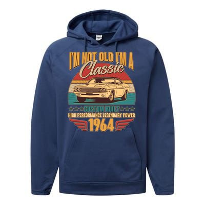 Vintage Retro Im Not Old Im A Classic 1964 60th Birthday Classic Car Lover Performance Fleece Hoodie