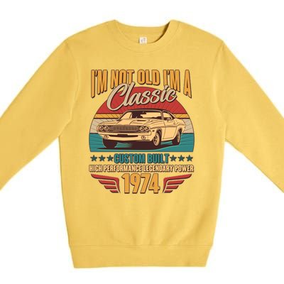 Vintage Retro Im Not Old Im A Classic 1974 50th Birthday Classic Car Lover Premium Crewneck Sweatshirt