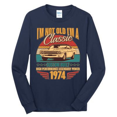 Vintage Retro Im Not Old Im A Classic 1974 50th Birthday Classic Car Lover Tall Long Sleeve T-Shirt