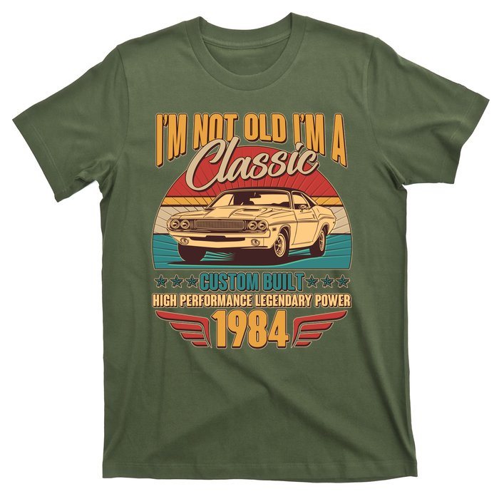 Vintage Retro Im Not Old Im A Classic 1984 40th Birthday Classic Car Lover T-Shirt