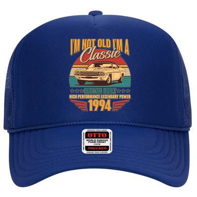 Vintage Retro Im Not Old Im A Classic 1994 30th Birthday Classic Car Lover High Crown Mesh Back Trucker Hat