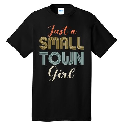 Vintage Retro Just A Small Town Girl Tall T-Shirt