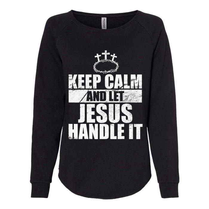 Vintage Retro Keep Calm And Let Jesus Handle it God Believer Womens California Wash Sweatshirt