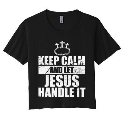 Vintage Retro Keep Calm And Let Jesus Handle it God Believer Women's Crop Top Tee