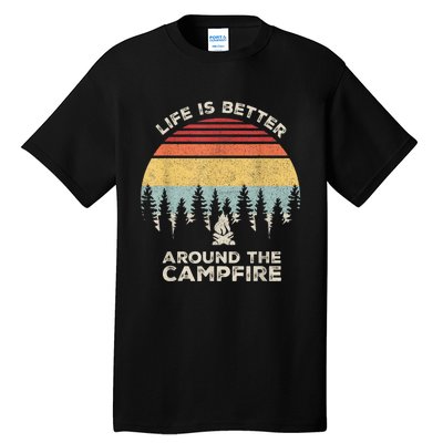 Vintage Retro Life Is Better Around The Campfire Camping Tall T-Shirt