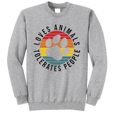 Vintage Retro Loves Animals Tolerates People Funny Tall Sweatshirt