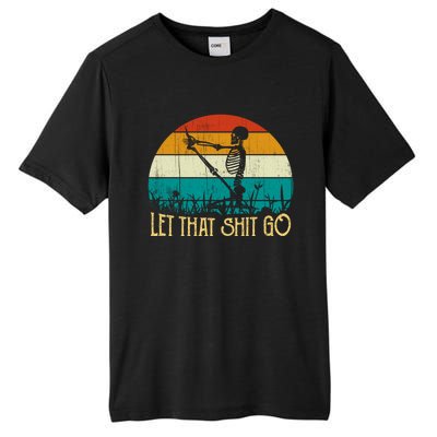 Vintage Retro Let That Shit Go Funny Skeleton Yoga Costume Gift Tall Fusion ChromaSoft Performance T-Shirt