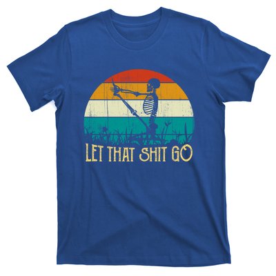 Vintage Retro Let That Shit Go Funny Skeleton Yoga Costume Gift T-Shirt