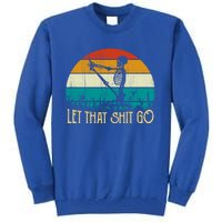 Vintage Retro Let That Shit Go Funny Skeleton Yoga Costume Gift Tall Sweatshirt