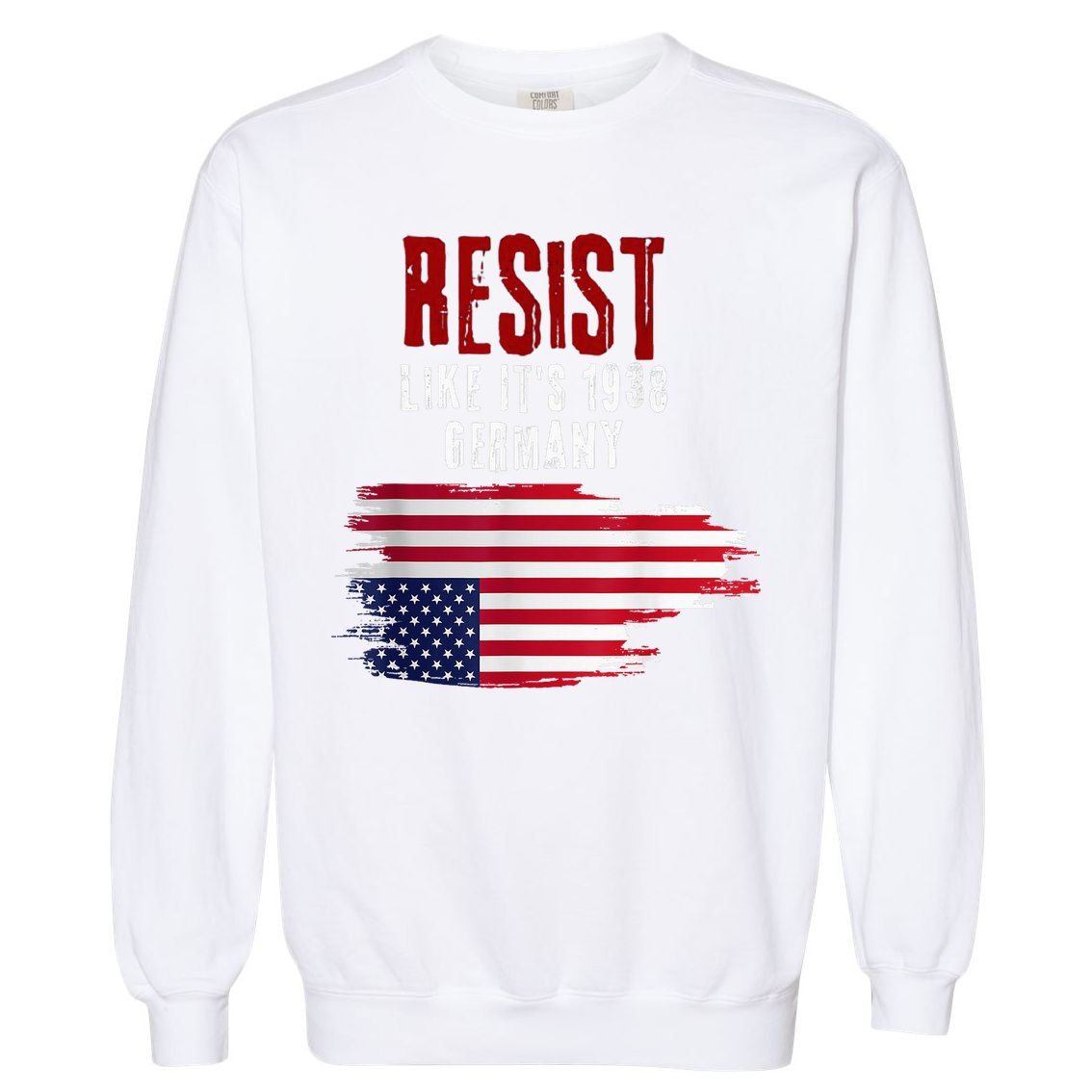 Vintage Resist Like It'S 1938 Germany Flag Garment-Dyed Sweatshirt