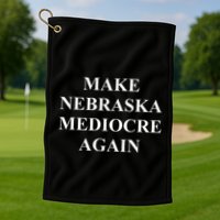 Vintage Retro Make Nebraska Mediocre Again Golf Towel