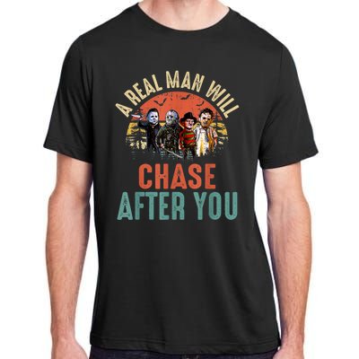 Vintage Real Man Will Chase After You Halloween Character Adult ChromaSoft Performance T-Shirt