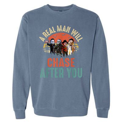 Vintage Real Man Will Chase After You Halloween Character Garment-Dyed Sweatshirt