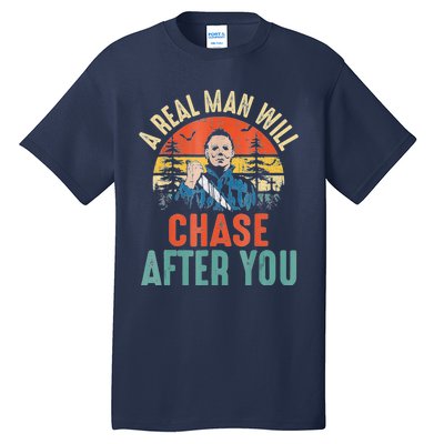 Vintage Real Man Will Chase After You Halloween Characters Tall T-Shirt