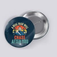 Vintage Real Man Will Chase After You Halloween Characters Button