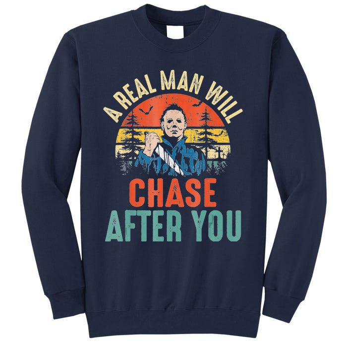 Vintage Real Man Will Chase After You Halloween Characters Tall Sweatshirt