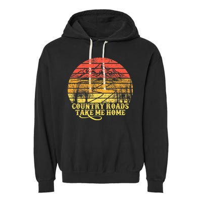 Vintage Retro Music Fans Country Roads Take Me Home Garment-Dyed Fleece Hoodie