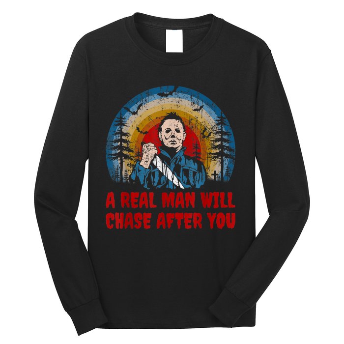 Vintage Real Man Will Chase After You Halloween Character Long Sleeve Shirt