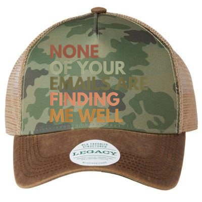 Vintage Retro None Of Your Emails Are Finding Me Well Funny Legacy Tie Dye Trucker Hat