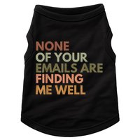 Vintage Retro None Of Your Emails Are Finding Me Well Funny Doggie Tank